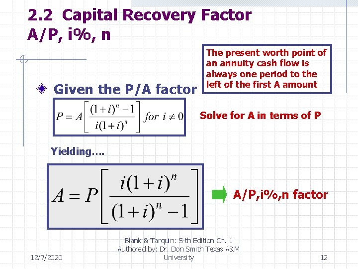 2. 2 Capital Recovery Factor A/P, i%, n Given the P/A factor The present