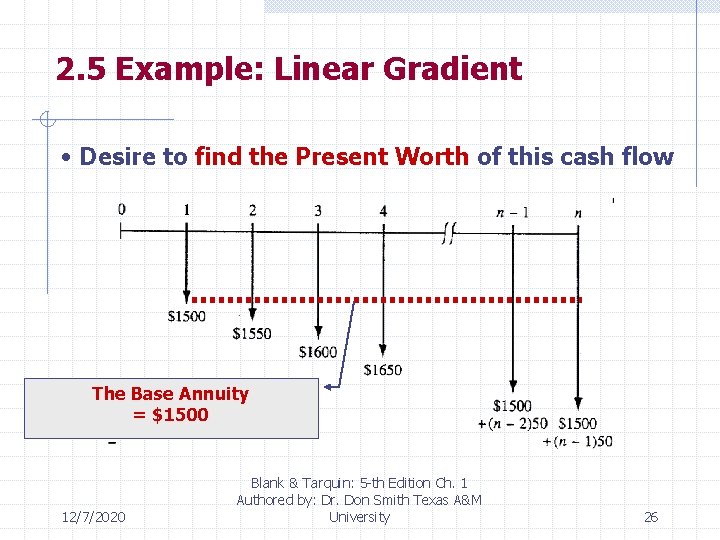 2. 5 Example: Linear Gradient • Desire to find the Present Worth of this