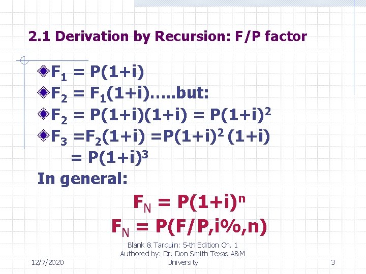 2. 1 Derivation by Recursion: F/P factor F 1 = P(1+i) F 2 =
