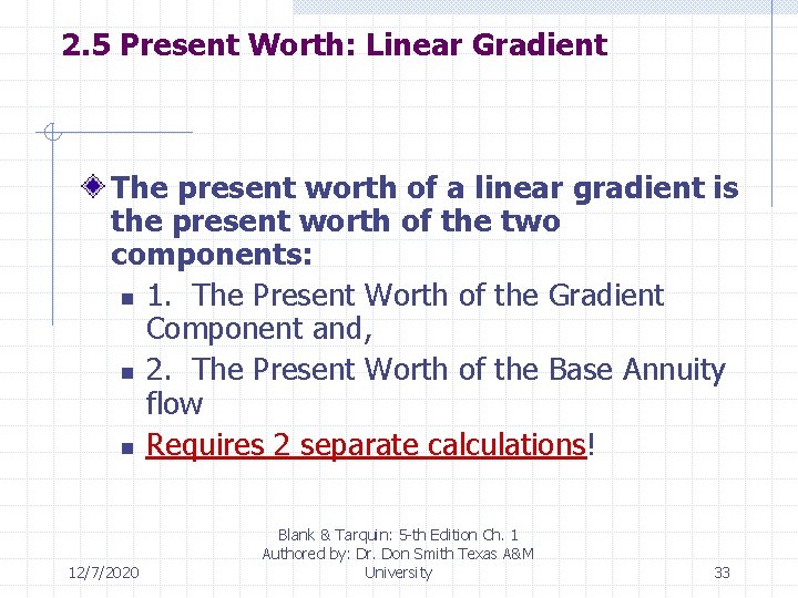 2. 5 Present Worth: Linear Gradient The present worth of a linear gradient is