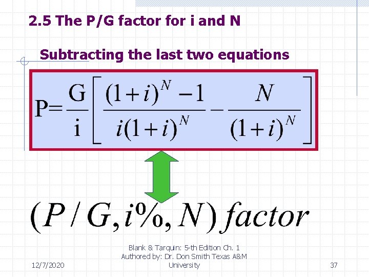 2. 5 The P/G factor for i and N Subtracting the last two equations