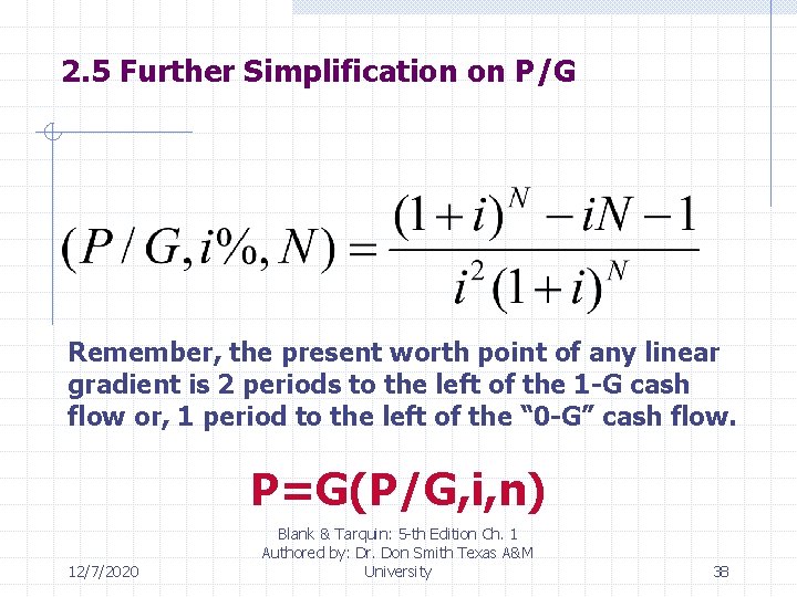 2. 5 Further Simplification on P/G Remember, the present worth point of any linear