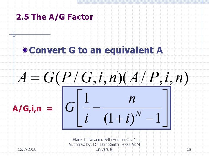 2. 5 The A/G Factor Convert G to an equivalent A A/G, i, n