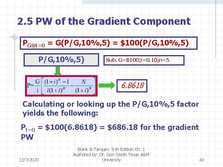 2. 5 PW of the Gradient Component PG@t=0 = G(P/G, 10%, 5) = $100(P/G,