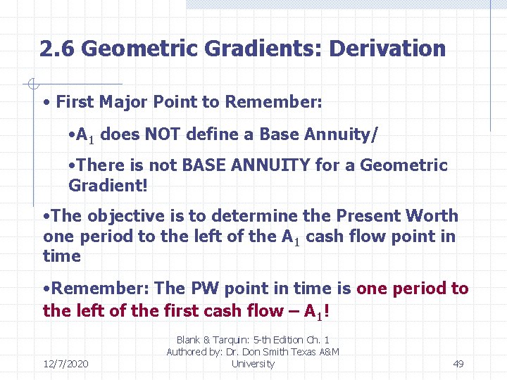 2. 6 Geometric Gradients: Derivation • First Major Point to Remember: • A 1