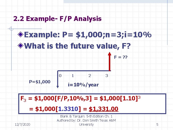 2. 2 Example- F/P Analysis Example: P= $1, 000; n=3; i=10% What is the