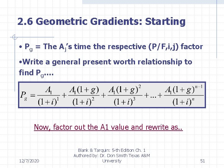 2. 6 Geometric Gradients: Starting • Pg = The Aj’s time the respective (P/F,