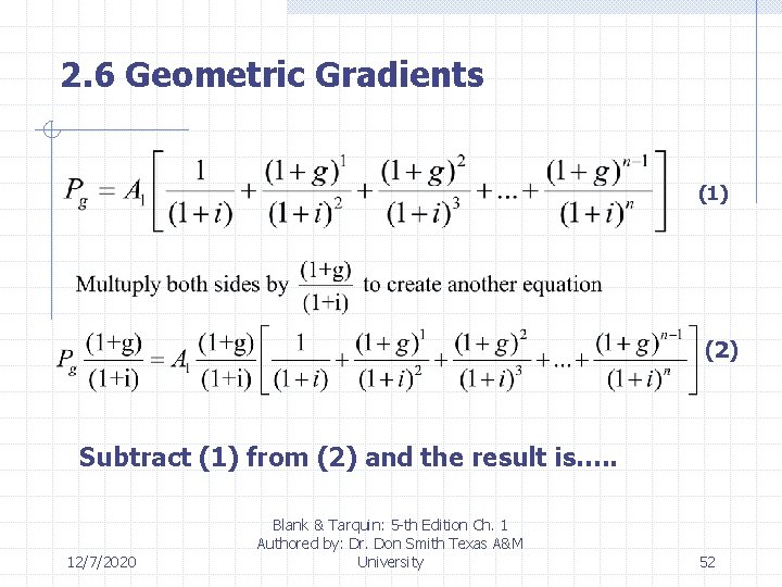 2. 6 Geometric Gradients (1) (2) Subtract (1) from (2) and the result is….