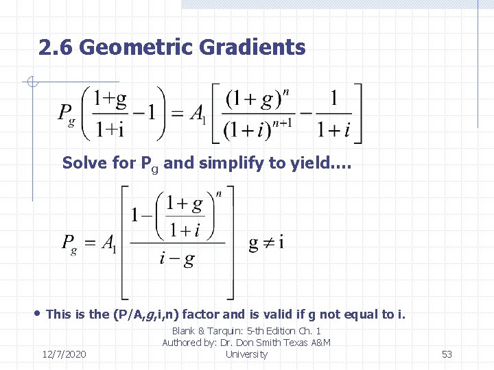 2. 6 Geometric Gradients Solve for Pg and simplify to yield…. • This is