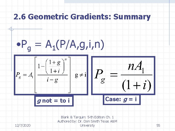 2. 6 Geometric Gradients: Summary • Pg = A 1(P/A, g, i, n) g