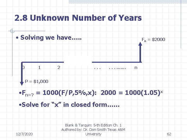 2. 8 Unknown Number of Years • Solving we have…. . 0 1 2