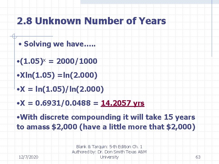 2. 8 Unknown Number of Years • Solving we have…. . • (1. 05)x