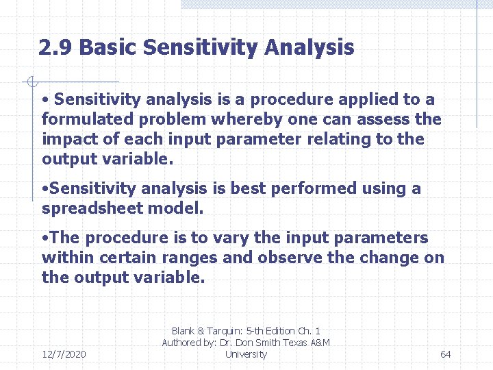 2. 9 Basic Sensitivity Analysis • Sensitivity analysis is a procedure applied to a