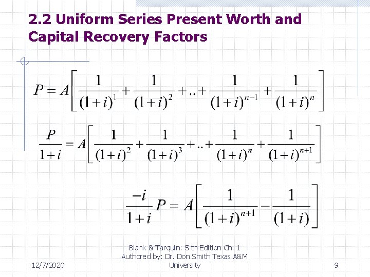 2. 2 Uniform Series Present Worth and Capital Recovery Factors 12/7/2020 Blank & Tarquin: