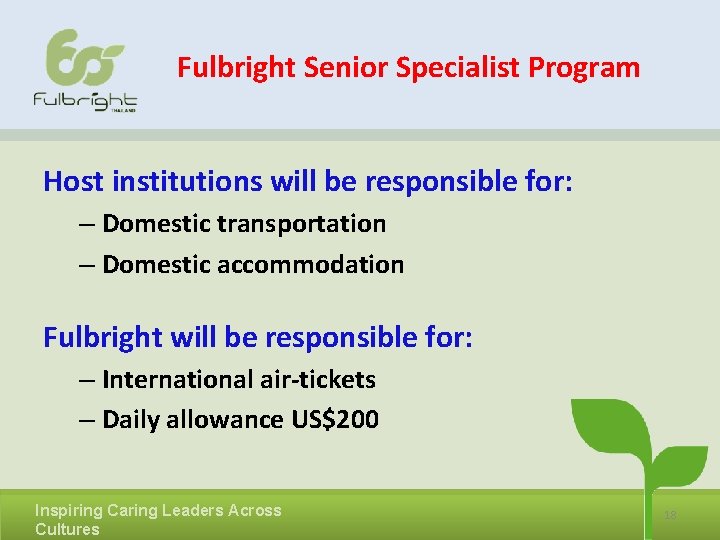 Fulbright Senior Specialist Program Host institutions will be responsible for: – Domestic transportation –