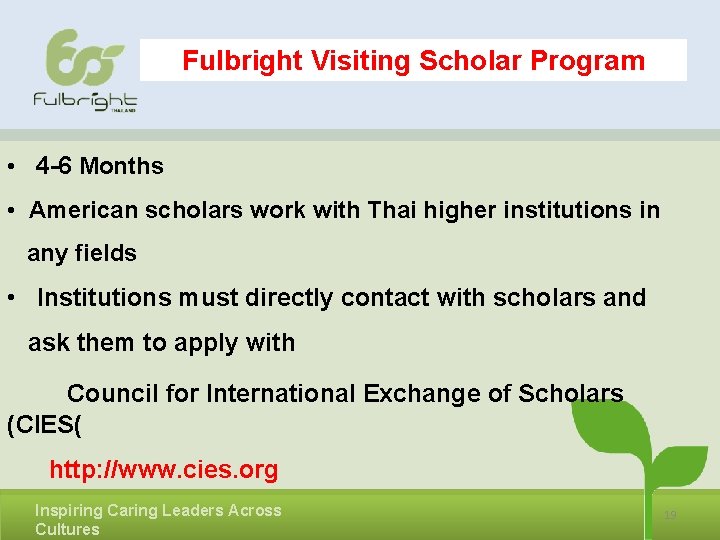 Fulbright Visiting Scholar Program • 4 -6 Months • American scholars work with Thai