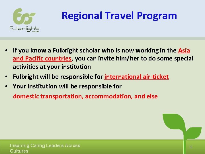 Regional Travel Program • If you know a Fulbright scholar who is now working