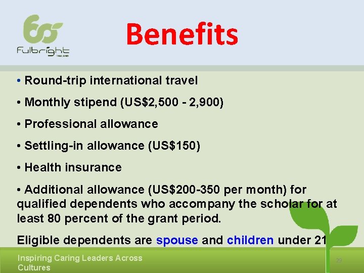 Benefits • Round-trip international travel • Monthly stipend (US$2, 500 - 2, 900) •