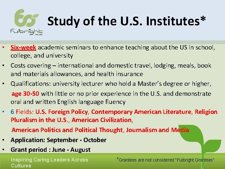 Study of the U. S. Institutes* • Six-week academic seminars to enhance teaching about