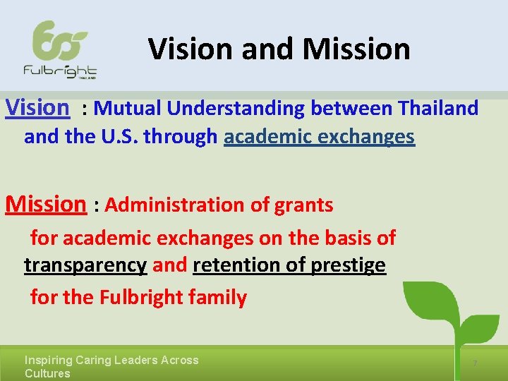 Vision and Mission Vision : Mutual Understanding between Thailand the U. S. through academic