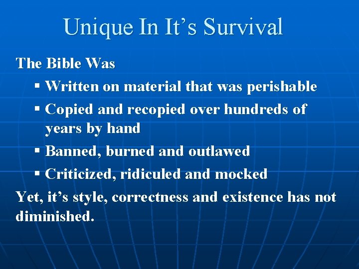Unique In It’s Survival The Bible Was § Written on material that was perishable