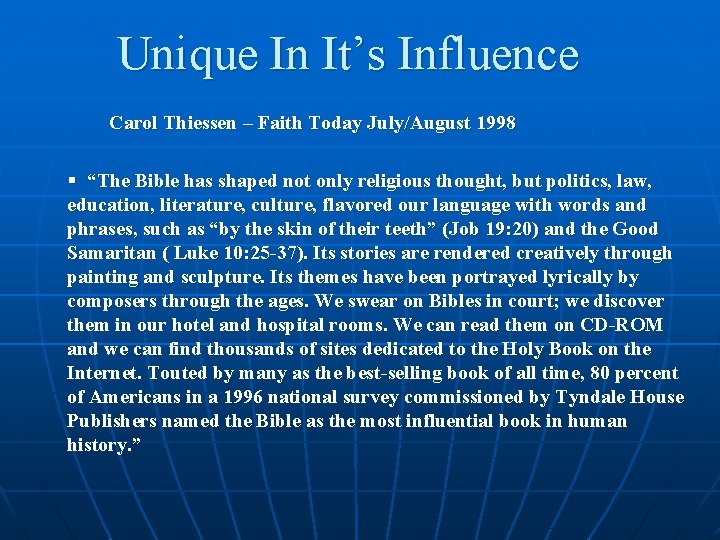 Unique In It’s Influence Carol Thiessen – Faith Today July/August 1998 § “The Bible