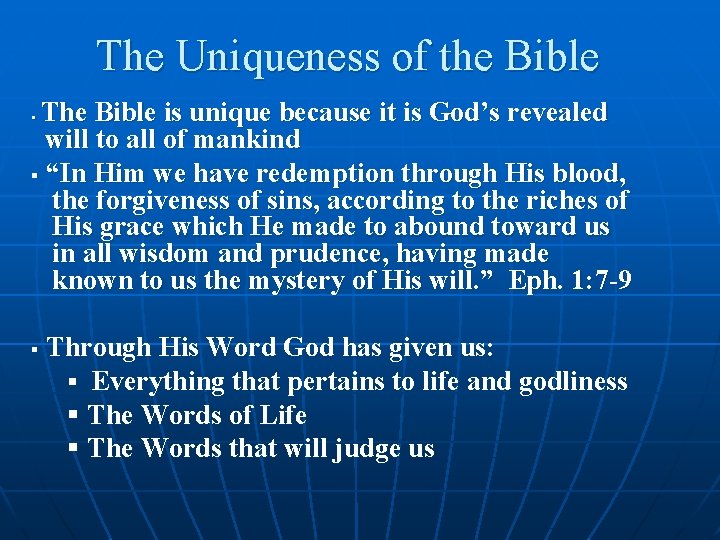 The Uniqueness of the Bible The Bible is unique because it is God’s revealed