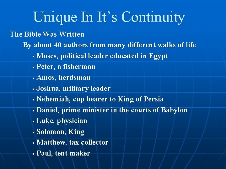 Unique In It’s Continuity The Bible Was Written By about 40 authors from many