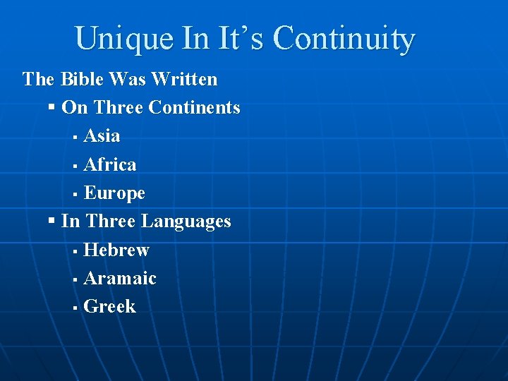 Unique In It’s Continuity The Bible Was Written § On Three Continents § Asia