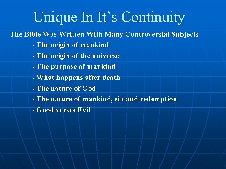 Unique In It’s Continuity The Bible Was Written With Many Controversial Subjects § The