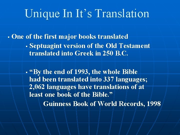 Unique In It’s Translation § One of the first major books translated § Septuagint