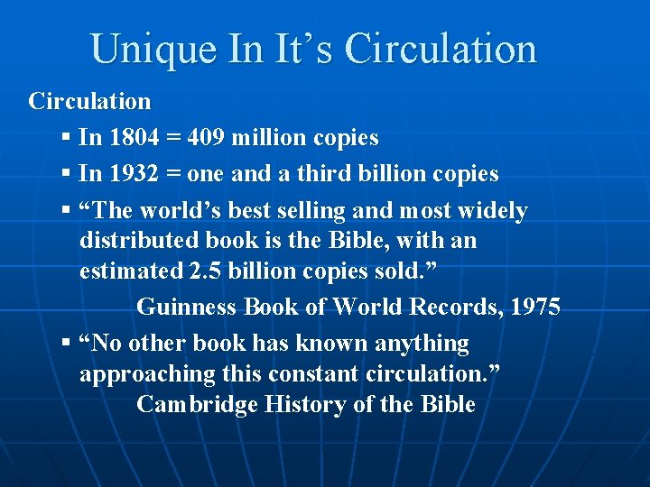 Unique In It’s Circulation § In 1804 = 409 million copies § In 1932
