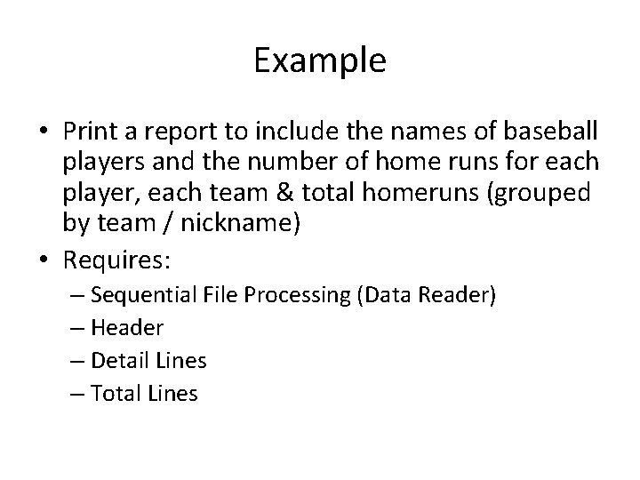 Example • Print a report to include the names of baseball players and the