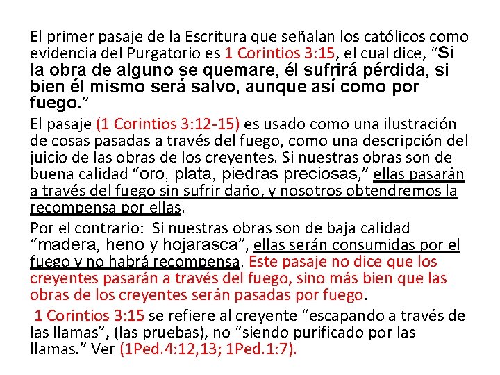 El primer pasaje de la Escritura que señalan los católicos como evidencia del Purgatorio