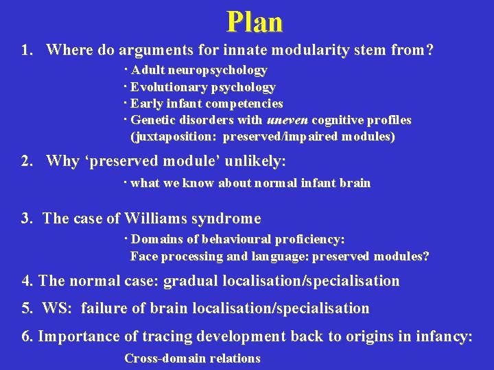 Plan 1. Where do arguments for innate modularity stem from? ∙ Adult neuropsychology ∙
