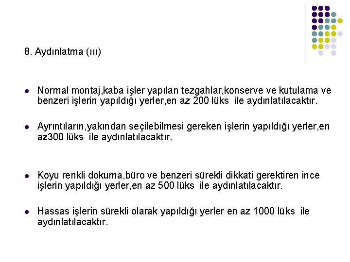 8. Aydınlatma (ııı) l Normal montaj, kaba işler yapılan tezgahlar, konserve ve kutulama ve