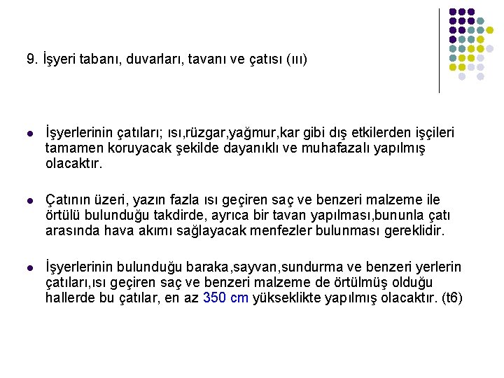 9. İşyeri tabanı, duvarları, tavanı ve çatısı (ııı) l İşyerlerinin çatıları; ısı, rüzgar, yağmur,