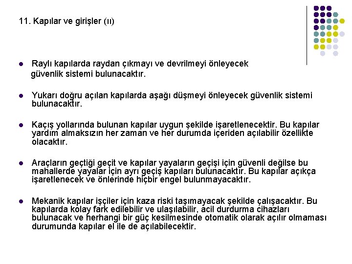 11. Kapılar ve girişler (ıı) Raylı kapılarda raydan çıkmayı ve devrilmeyi önleyecek güvenlik sistemi