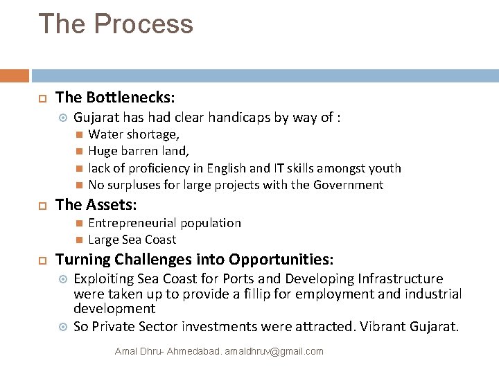 The Process The Bottlenecks: Gujarat has had clear handicaps by way of : The