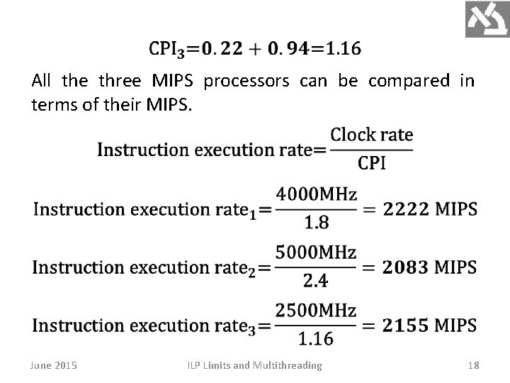  All the three MIPS processors can be compared in terms of their MIPS.