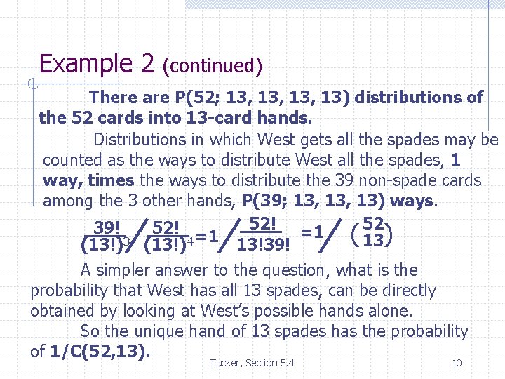 Example 2 (continued) There are P(52; 13, 13, 13) distributions of the 52 cards