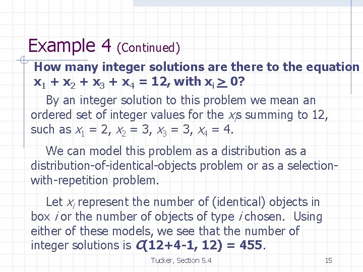 Example 4 (Continued) How many integer solutions are there to the equation x 1