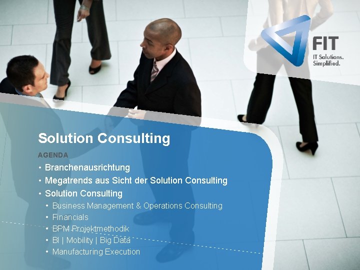 Solution Consulting AGENDA • Branchenausrichtung • Megatrends aus Sicht der Solution Consulting • •