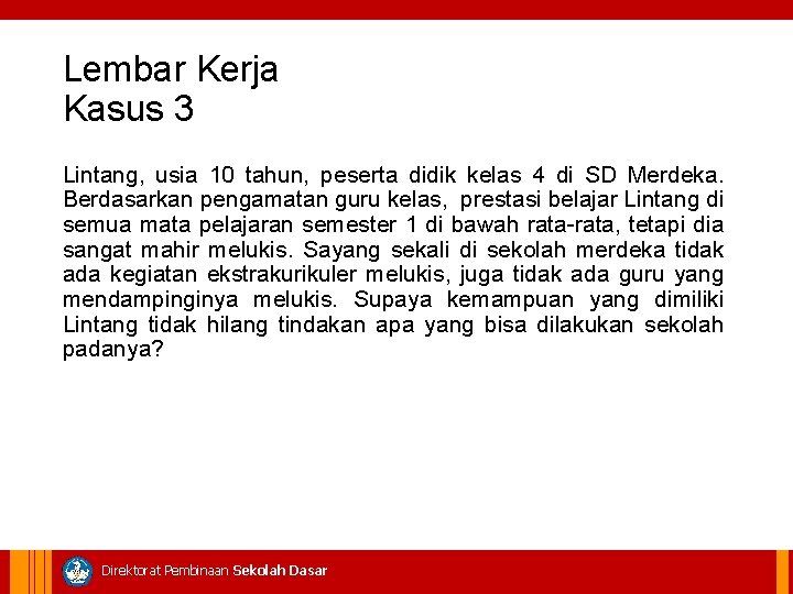 Lembar Kerja Kasus 3 Lintang, usia 10 tahun, peserta didik kelas 4 di SD