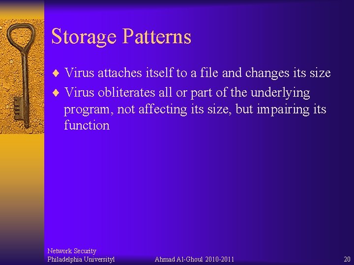 Storage Patterns ¨ Virus attaches itself to a file and changes its size ¨