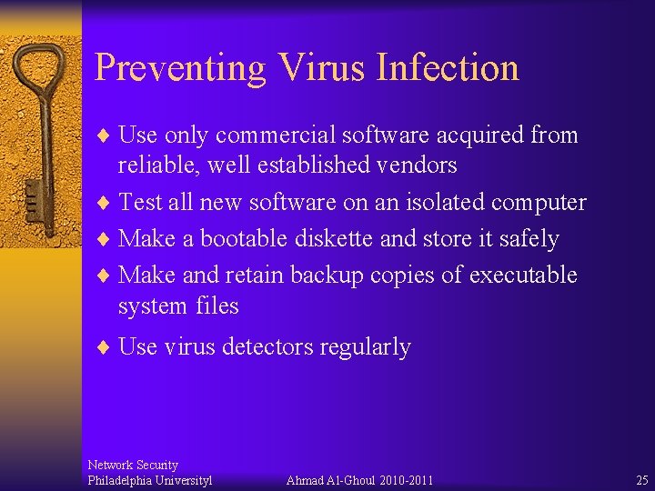 Preventing Virus Infection ¨ Use only commercial software acquired from reliable, well established vendors