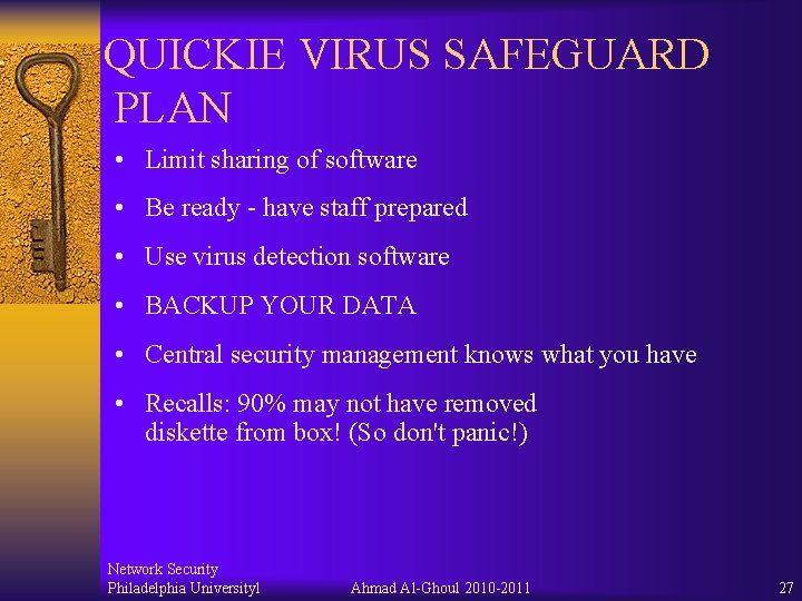 QUICKIE VIRUS SAFEGUARD PLAN • Limit sharing of software • Be ready - have