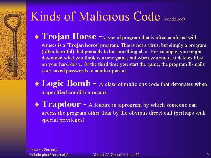 Kinds of Malicious Code ¨ Trojan Horse - (continued) of program that is often