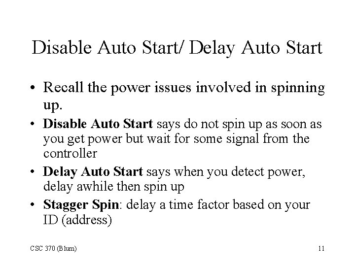 Disable Auto Start/ Delay Auto Start • Recall the power issues involved in spinning