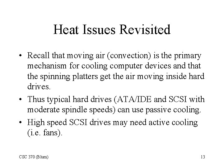Heat Issues Revisited • Recall that moving air (convection) is the primary mechanism for